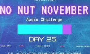 No Nut November Audio Challenge Day 25